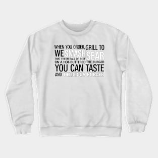 You can taste and delicious burger Crewneck Sweatshirt